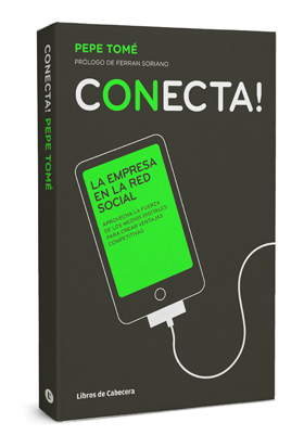 Conecta! - La empresa en la red social - Pepe Tomé
